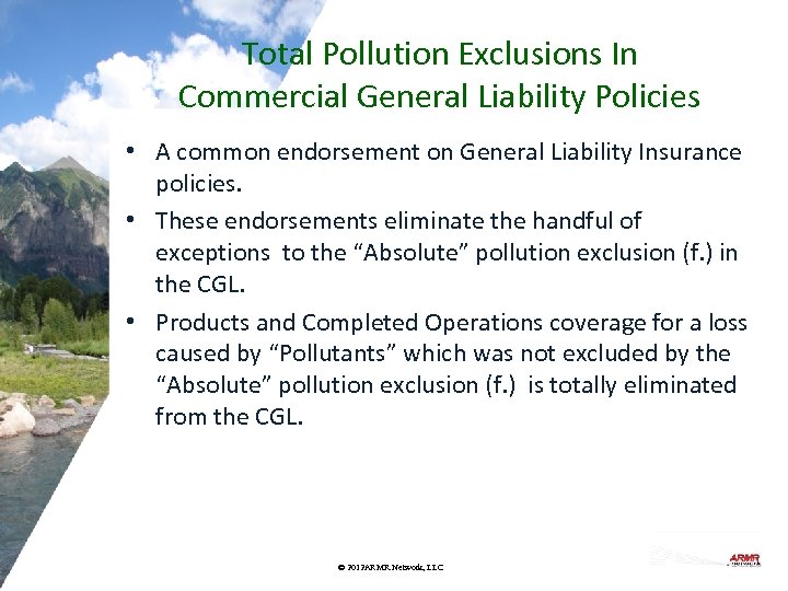 Total Pollution Exclusions In Commercial General Liability Policies • A common endorsement on General