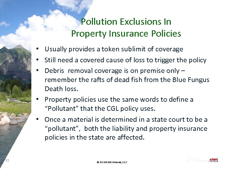 Pollution Exclusions In Property Insurance Policies • Usually provides a token sublimit of coverage