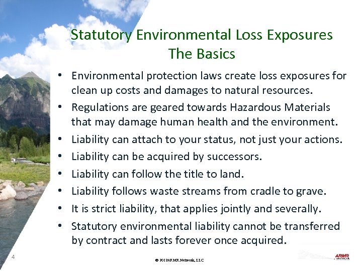 Statutory Environmental Loss Exposures The Basics • Environmental protection laws create loss exposures for
