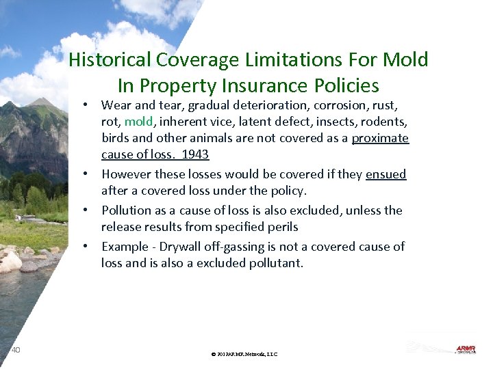 Historical Coverage Limitations For Mold In Property Insurance Policies • Wear and tear, gradual