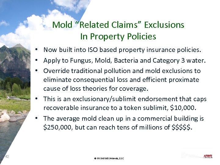 Mold “Related Claims” Exclusions In Property Policies • Now built into ISO based property