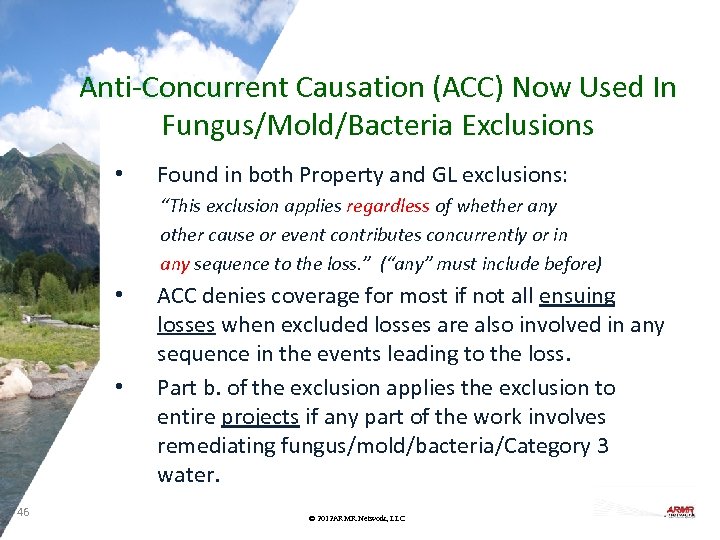 Anti-Concurrent Causation (ACC) Now Used In Fungus/Mold/Bacteria Exclusions • Found in both Property and
