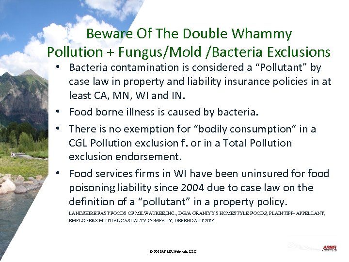 Beware Of The Double Whammy Pollution + Fungus/Mold /Bacteria Exclusions • Bacteria contamination is