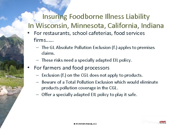 Insuring Foodborne Illness Liability In Wisconsin, Minnesota, California, Indiana • For restaurants, school cafeterias,