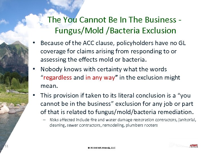 The You Cannot Be In The Business Fungus/Mold /Bacteria Exclusion • Because of the