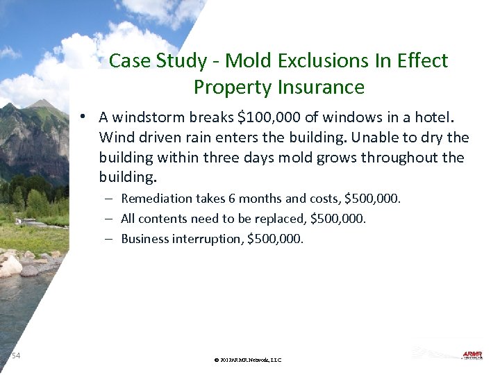 Case Study - Mold Exclusions In Effect Property Insurance • A windstorm breaks $100,