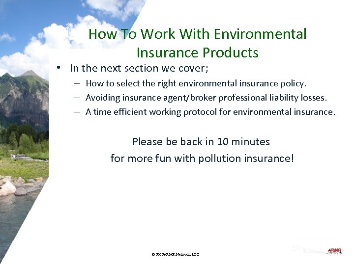How To Work With Environmental Insurance Products • In the next section we cover;