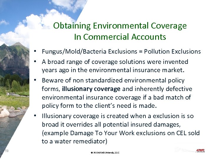Obtaining Environmental Coverage In Commercial Accounts • Fungus/Mold/Bacteria Exclusions = Pollution Exclusions • A