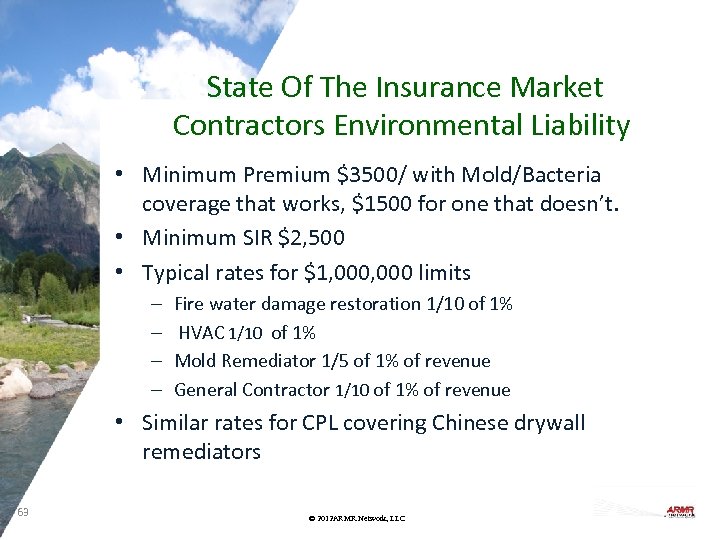 State Of The Insurance Market Contractors Environmental Liability • Minimum Premium $3500/ with Mold/Bacteria
