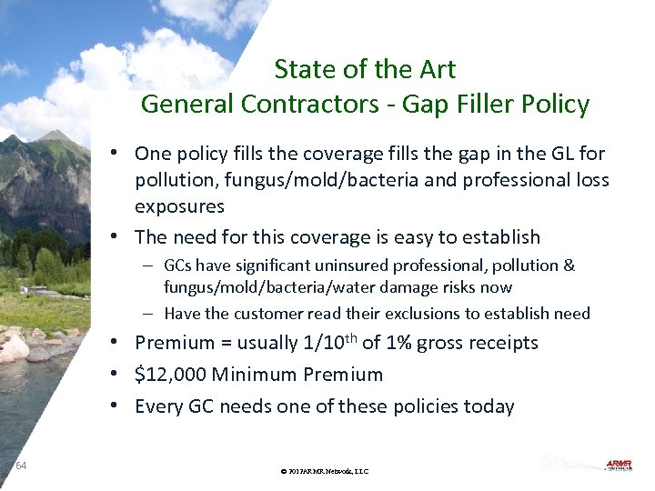 State of the Art General Contractors - Gap Filler Policy • One policy fills
