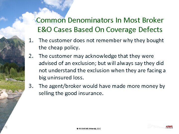Common Denominators In Most Broker E&O Cases Based On Coverage Defects 1. The customer