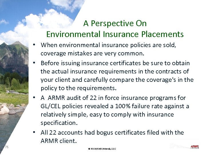 A Perspective On Environmental Insurance Placements • When environmental insurance policies are sold, coverage