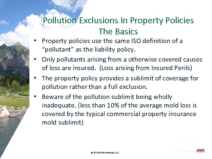 Pollution Exclusions In Property Policies The Basics • Property policies use the same ISO
