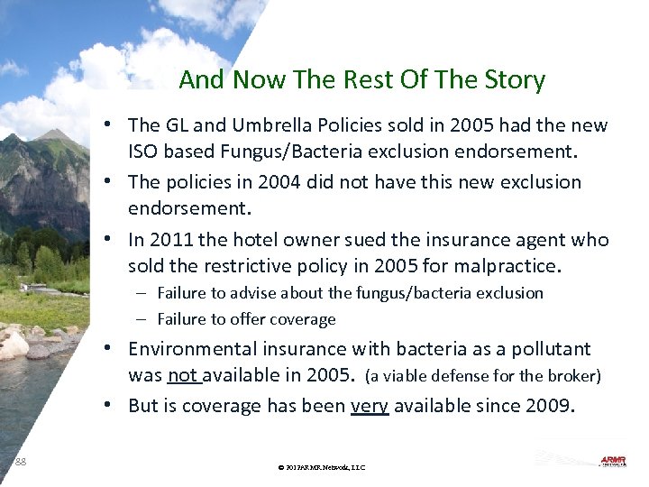 And Now The Rest Of The Story • The GL and Umbrella Policies sold