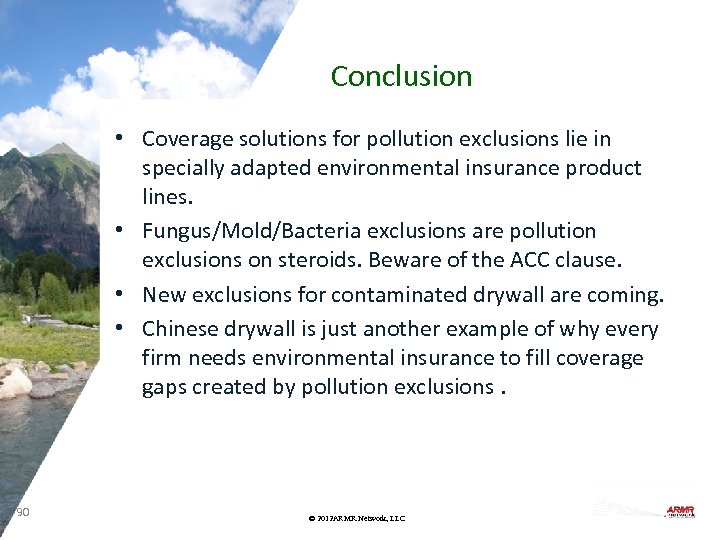 Conclusion • Coverage solutions for pollution exclusions lie in specially adapted environmental insurance product