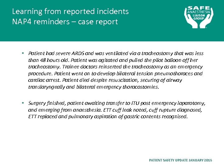 Learning from reported incidents NAP 4 reminders – case report • Patient had severe