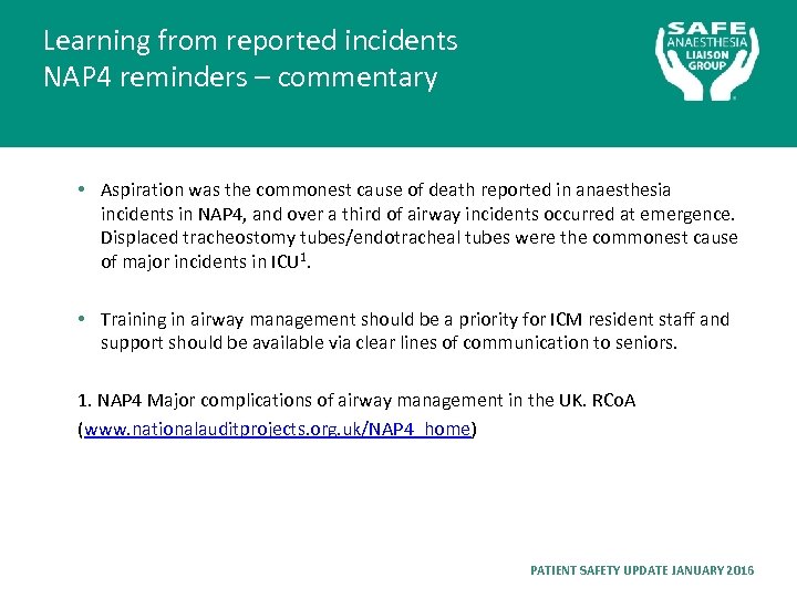 Learning from reported incidents NAP 4 reminders – commentary • Aspiration was the commonest