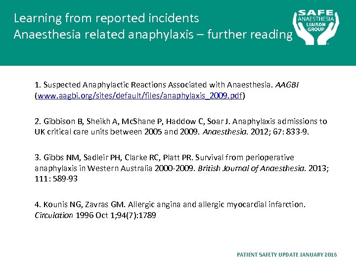 Learning from reported incidents Anaesthesia related anaphylaxis – further reading 1. Suspected Anaphylactic Reactions