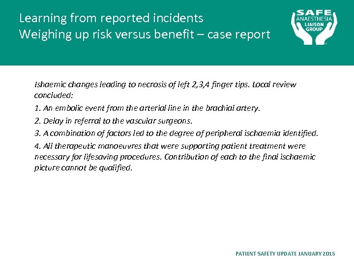 Learning from reported incidents Weighing up risk versus benefit – case report Ishaemic changes