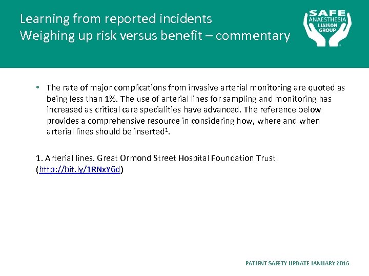 Learning from reported incidents Weighing up risk versus benefit – commentary • The rate