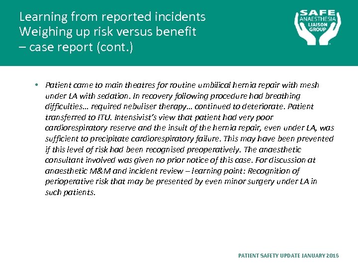 Learning from reported incidents Weighing up risk versus benefit – case report (cont. )