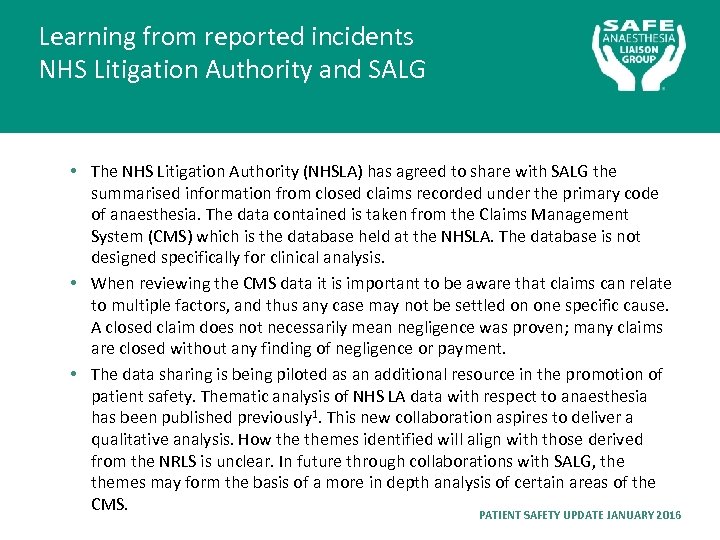 Learning from reported incidents NHS Litigation Authority and SALG • The NHS Litigation Authority
