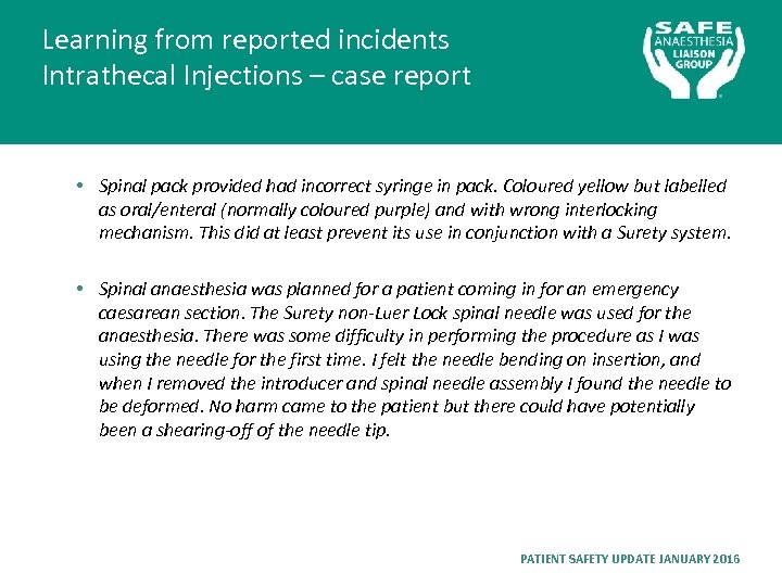 Learning from reported incidents Intrathecal Injections – case report • Spinal pack provided had