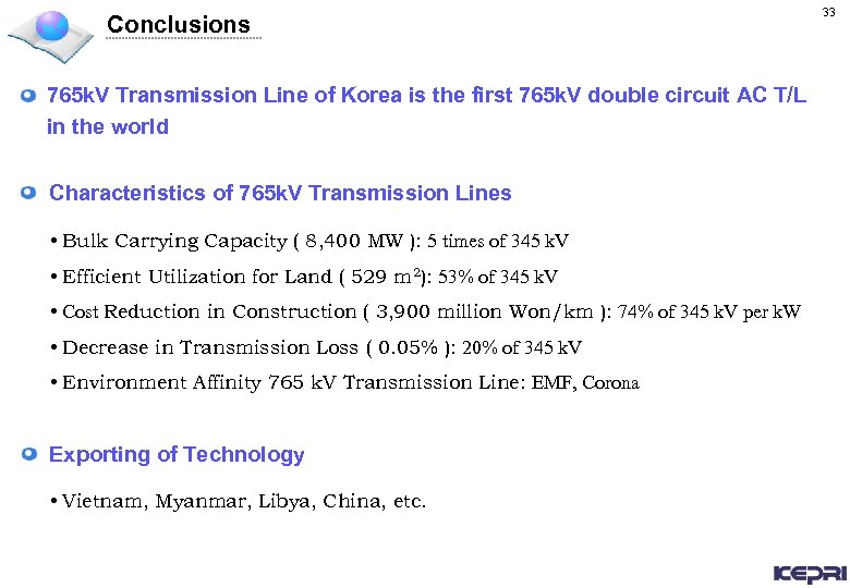 Conclusions 765 k. V Transmission Line of Korea is the first 765 k. V