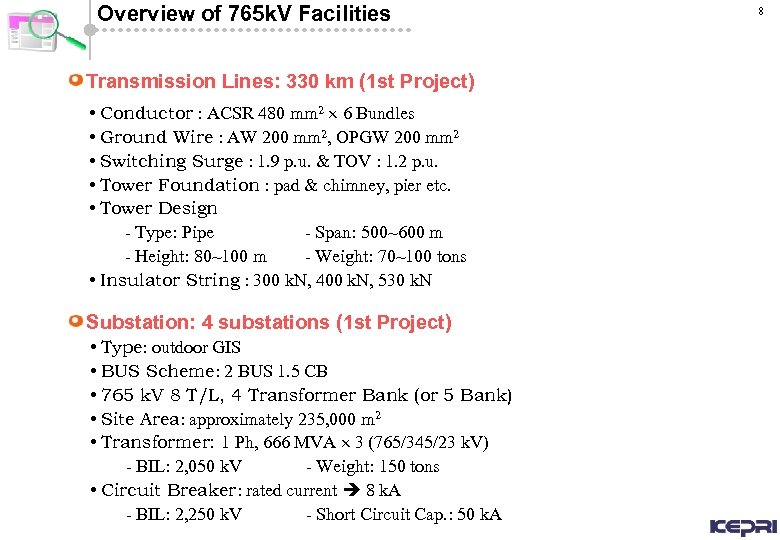 Overview of 765 k. V Facilities Transmission Lines: 330 km (1 st Project) •