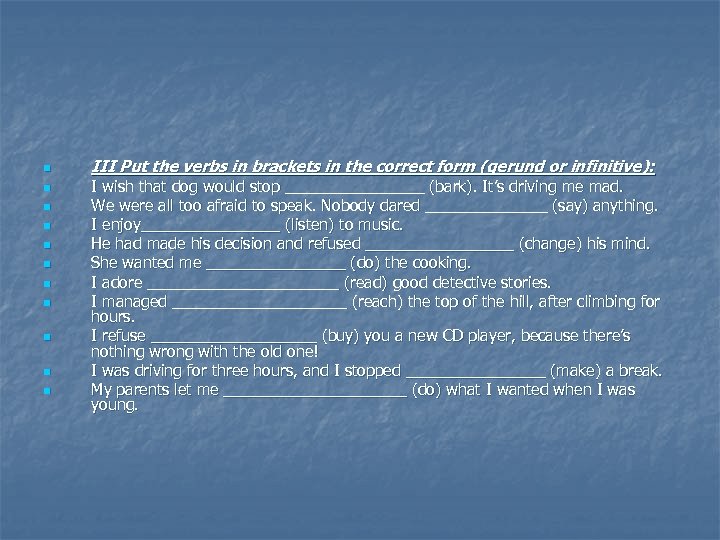 n n n III Put the verbs in brackets in the correct form (gerund