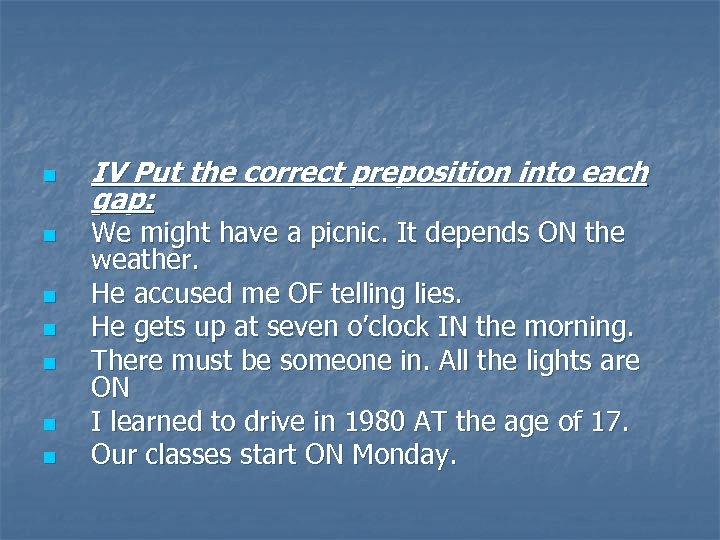 n n n n IV Put the correct preposition into each gap: We might