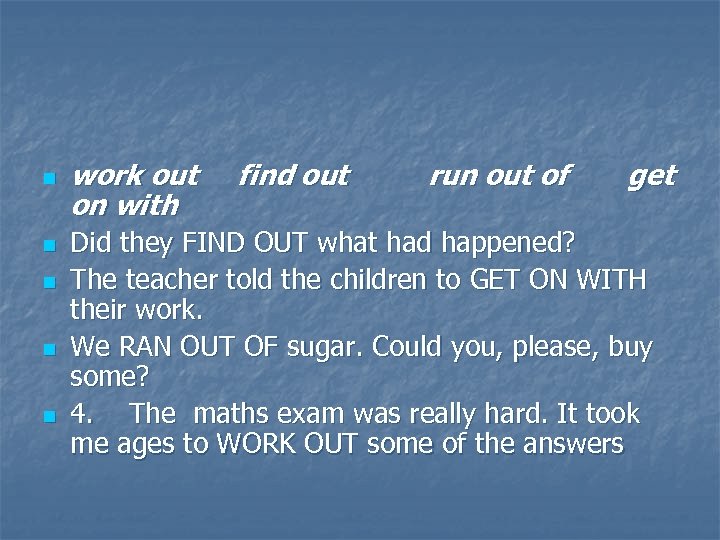 n n n work out on with find out run out of get Did