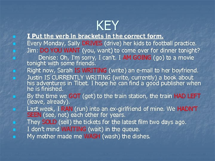 KEY n n n I Put the verb in brackets in the correct form.