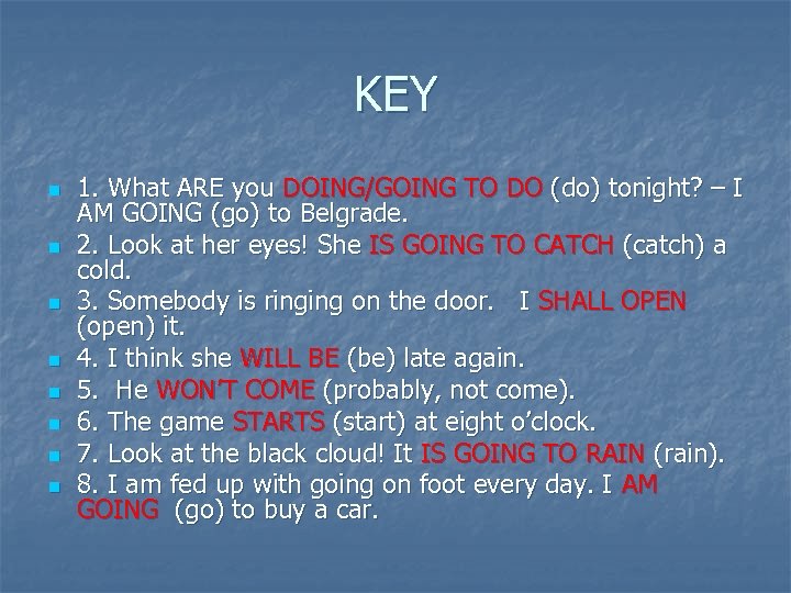 KEY n n n n 1. What ARE you DOING/GOING TO DO (do) tonight?