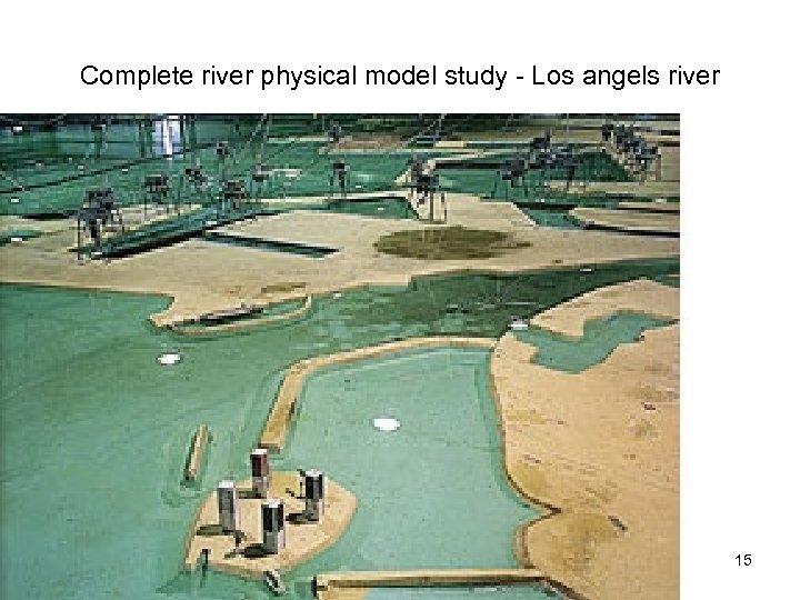 Complete river physical model study - Los angels river 15 