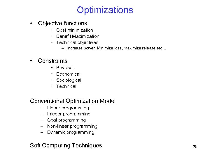 Optimizations • Objective functions • Cost minimization • Benefit Maximization • Technical objectives –