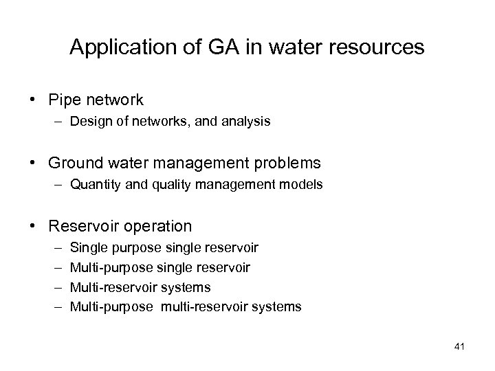 Application of GA in water resources • Pipe network – Design of networks, and