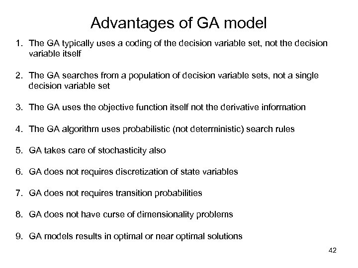 Advantages of GA model 1. The GA typically uses a coding of the decision