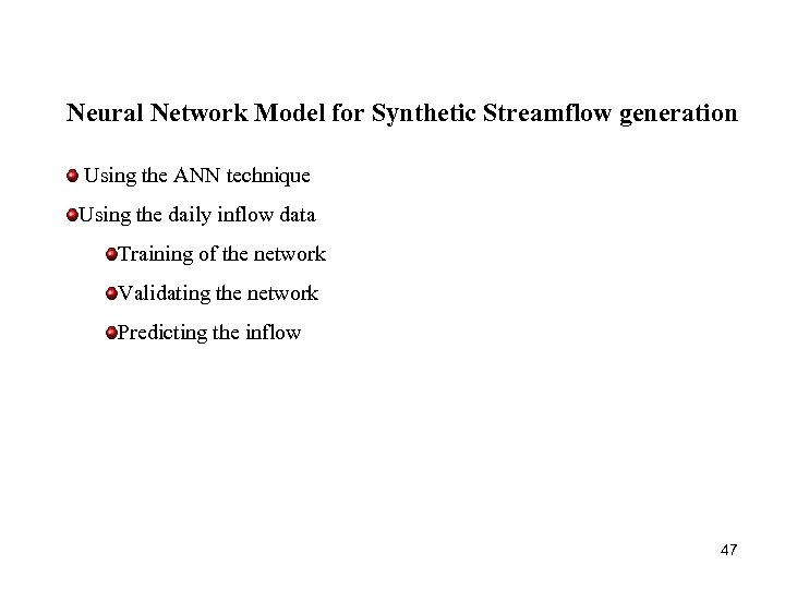 Neural Network Model for Synthetic Streamflow generation Using the ANN technique Using the daily