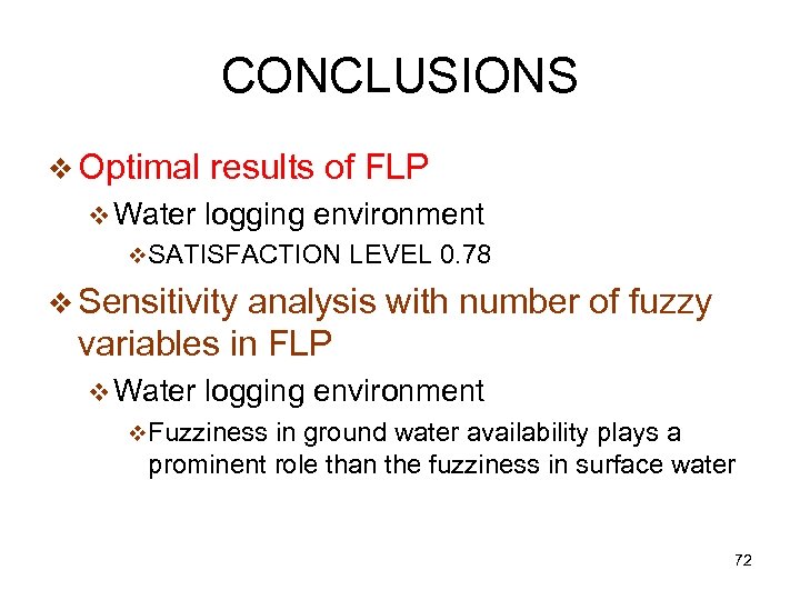 CONCLUSIONS v Optimal v Water results of FLP logging environment v. SATISFACTION LEVEL 0.