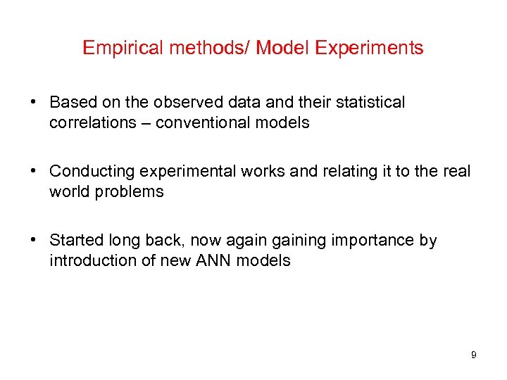 Empirical methods/ Model Experiments • Based on the observed data and their statistical correlations