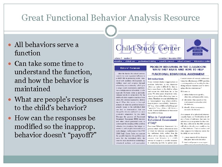 Great Functional Behavior Analysis Resource All behaviors serve a function Can take some time