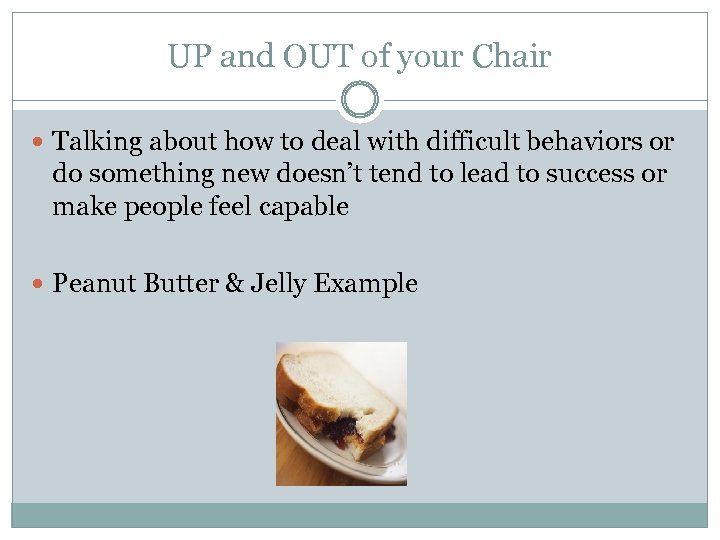 UP and OUT of your Chair Talking about how to deal with difficult behaviors