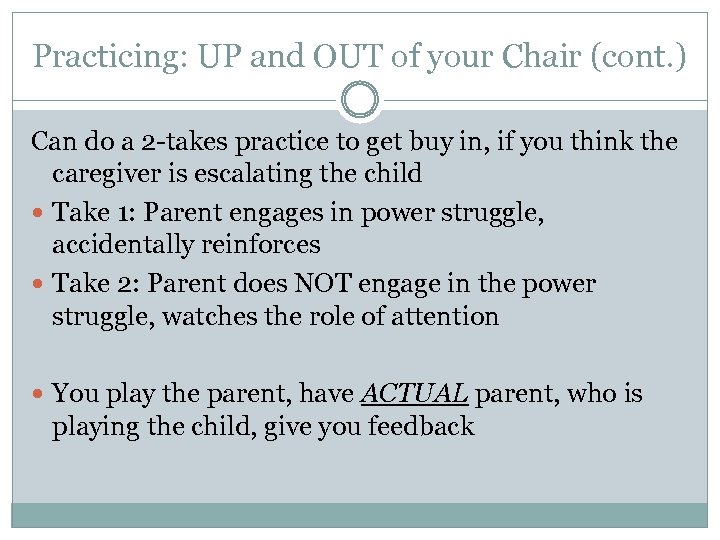 Practicing: UP and OUT of your Chair (cont. ) Can do a 2 -takes