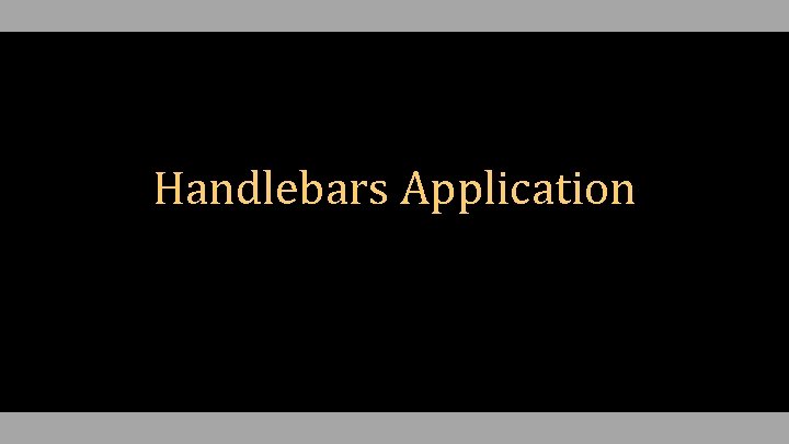 Handlebars Application 