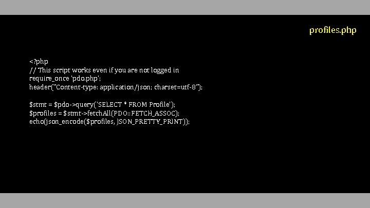 profiles. php <? php // This script works even if you are not logged