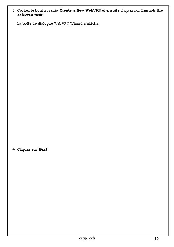 3. Cochez le bouton radio Create a New Web. VPN et ensuite cliquez sur