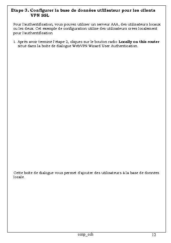 Etape 3. Configurer la base de données utilisateur pour les clients VPN SSL Pour