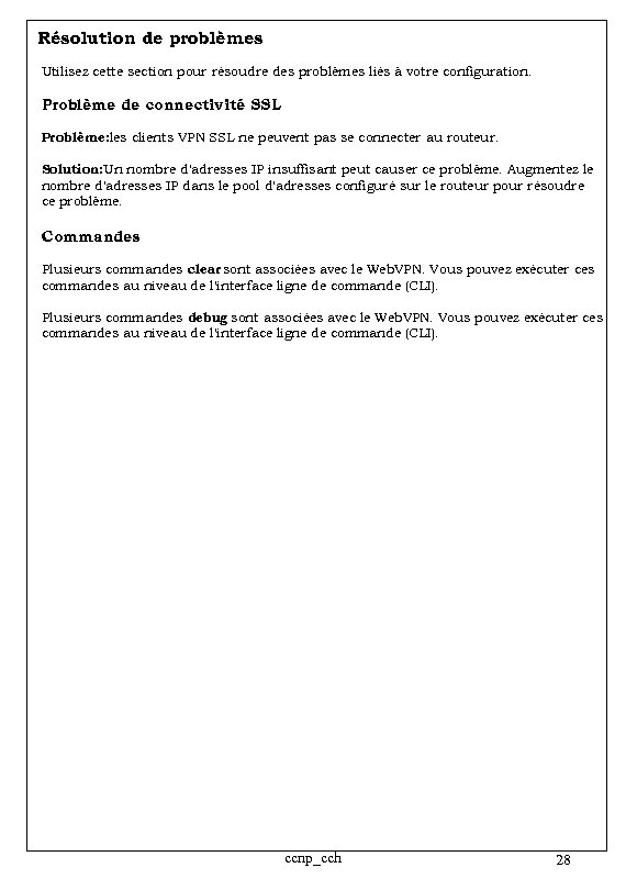 Résolution de problèmes Utilisez cette section pour résoudre des problèmes liés à votre configuration.