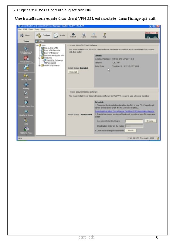 6. Cliquez sur Yes et ensuite cliquez sur OK. Une installation réussie d'un client